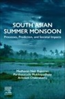 Arindam Chakraborty, Parthasarathi Mukhopadhyay, Madhavan Nair Rajeevan, Rajeevan Madhavan Nair - South Asian Summer Monsoon