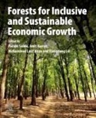 Mohamed Latif Khan, Amit Kumar, Xiangdong Lei, Mohamed Latif Khan, Mohammed Latif Khan, Purabi Saikia - Forests for Inclusive and Sustainable Economic Growth