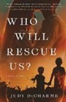 Judy DuCharme - Who Will Rescue Us?