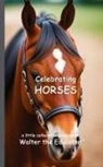 Walter the Educator - Celebrating Horses