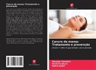 Meysam Ebrahimi, Omid Farahani, Nahid Kabiri - Cancro da mama: Tratamento e prevenção