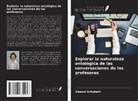 Sharyn Schubert - Explorar la naturaleza ontológica de las conversaciones de los profesores