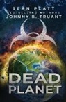 Sean Platt, Johnny B. Truant - Dead Planet