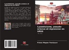 Moisés Wagner Franciscon - Lysenkoisme, pseudo-science et répression en URSS