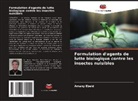 Amany Ebeid - Formulation d'agents de lutte biologique contre les insectes nuisibles