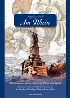 Wolfgang Diehl - Am Rhein. Deutschlands Mythen-Strom in Poesie und Politik.