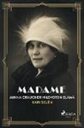 Kari Selén - Madame: Minna Craucherin levoton elämä