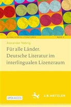 Alexander Nebrig - Für alle Länder. Deutsche Literatur im interlingualen Lizenzraum