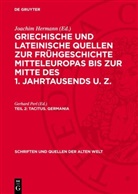 Joachim Hermann, Gerhard Perl - Griechische und lateinische Quellen zur frühgeschichte Mitteleuropas bis zur Mitte des 1. Jahrtausends u. Z. - Teil 2: Tacitus. Germania