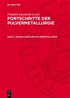 Friedrich Eisenkolb [et al. - Fortschritte der Pulvermetallurgie - Band 1: Grundlagen der Pulvermetallurgie