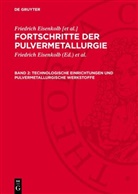 Friedrich Eisenkolb [et al., Friedrich Eisenkolb, Fritz Thümmler - Fortschritte der Pulvermetallurgie - Band 2: Technologische Einrichtungen und pulvermetallurgische Werkstoffe