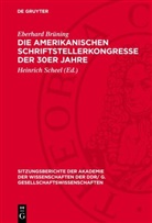 Eberhard Brüning, Heinrich Scheel - Die amerikanischen Schriftstellerkongresse der 30er Jahre