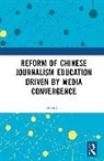 Wen Cai, Cai Wen - Reform of Chinese Journalism Education Driven By Media Convergence