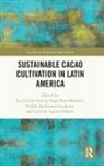 Luz Cecilia Maddela Garcia, Carolina Aguilar, Carolina Aguilar Duarte, Luz Cecilia García, Freddy Zambrano Gavilanes, Naga Raju Maddela - Sustainable Cacao Cultivation in Latin America