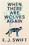 EJ Swift - When There Are Wolves Again