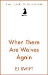 EJ Swift - When There Are Wolves Again