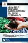 Mohammad Mallick Shahid, Sayandeep Debnath, Aranya Mallick, Mohammad Shahid, Shahid Mohammad - Advances in Renewable Natural Materials for Textile Sustainability