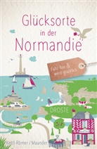 Barbara Kettl-Römer, Hilke Maunder - Glücksorte in der Normandie