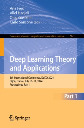 Ana Fred, Oleg Gusikhin, Oleg Gusikhin et al, Allel Hadjali, Carlo Sansone - Deep Learning Theory and Applications 5th International Conference, DeLTA 2024, Dijon, France, July 10-11, 2024, Proceedings, Part I