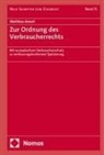 Matthias Amort - Zur Ordnung des Verbraucherrechts