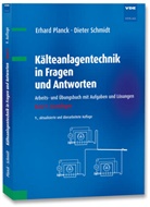 Erhard Planck, Dieter Schmidt - Kälteanlagentechnik in Fragen und Antworten