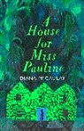 Diana McCaulay, McCaulay Diana - A House for Miss Pauline