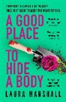 Laura Marshall - A Good Place to Hide a Body