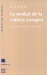T. S. Eliot, Thomas Stearns Eliot - La unidad de la cultura europea : notas para la definición de la cultura