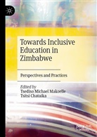 Chataika, Tsitsi Chataika, Tsediso Michael Makoelle, Tsediso Michael Makoelle - Towards Inclusive Education in Zimbabwe