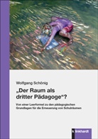 Wolfgang Schönig - "Der Raum als dritter Pädagoge"?