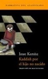 Imre Kertész - Kaddish por el hijo no nacido
