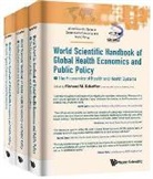 Richard M. Scheffler - World Scientific Handbook of Global Health Economics and Public Policy (In 3 Volumes)