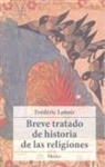 Frédéric Lenoir - Breve tratado de historia de las religiones