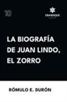 Rómulo E Durón - Biografía de Juan Lindo, el Zorro
