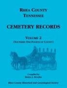 Rhea County Historical Society - Rhea County, Tennessee Cemetery Records, Volume 2