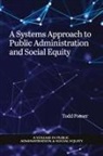 Todd Pooser - A Systems Approach to Public Administration and Social Equity