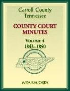 Wpa Records - Carroll County, Tennessee County Court Minutes, Volume 4, 1843-1850