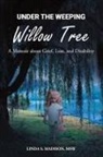 Msw Linda S Madison - Under the Weeping Willow Tree
