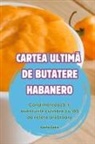Carla C¿lin - CARTEA ULTIM¿ DE BUTATERE HABANERO