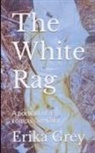 Erika Grey - The White Rag