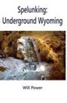 Will Power - Spelunking