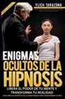 Ylich Tarazona - Enigmas Ocultos de la Hipnosis