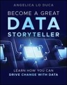 Angelica Lo Duca, Angelica (Institute of Informatics and Te Lo Duca - Become a Great Data Storyteller