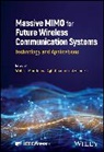 Agbotiname Lucky (University of Lagos) Mon Imoize, Webert (Johns Hopkins University) Imoiz Montlouis, Agbotiname Lucky Imoize, Webert Montlouis - Massive Mimo for Future Wireless Communication Systems