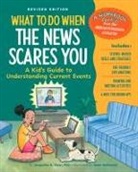Jacqueline Toner, Jacqueline B Toner, Janet McDonnell - What to Do When the News Scares You, Revised Edition