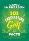 David McPherson - 101 Fascinating Golf Facts