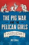 Joe Cuhaj - The Pig War and the Pelican Girls