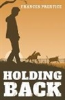 Frances Prentice - Holding Back
