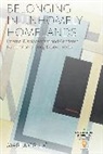 Marija Gruji¿, Marija Grujic, Marija Grujić - Belonging in Unhomely Homelands