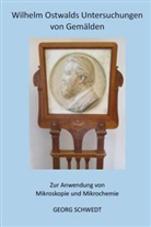 Georg Schwedt - Wilhelm Ostwalds Untersuchungen von Gemälden